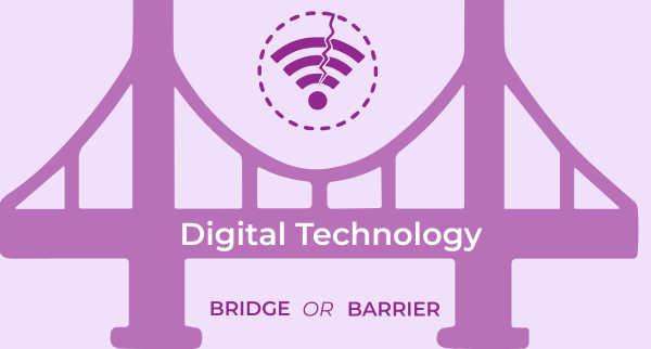 Digital Inclusion | Bridge or Barrier