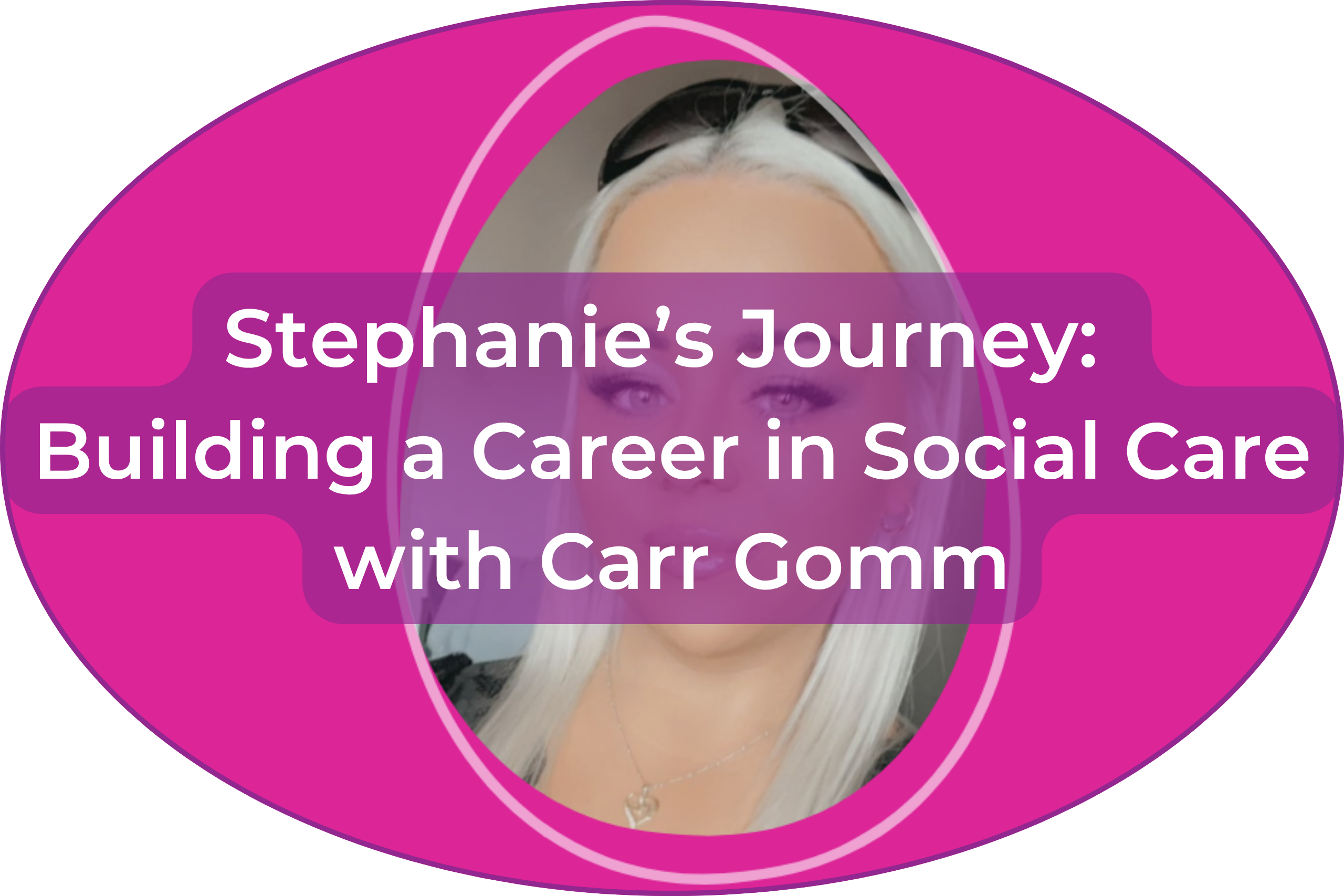 Stephanie’s Journey: Building a Career in Social Care with Carr Gomm