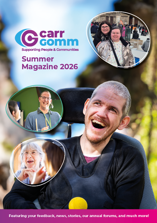 Carr Gomm Magazine Summer 26 Cover A magazine cover featuring a man sitting in a wheelchair smiling broadly with other smaller pictures of people. It displays Carr Gomm's logo and the text Summer Magazine 2026.